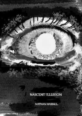 Nathan Hassall - Nascent Illusion, Häftad