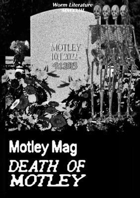 Motley Mag DEATH OF MOTLEY 1
