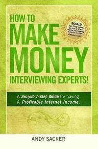 bokomslag How To Make Money Interviewing Experts