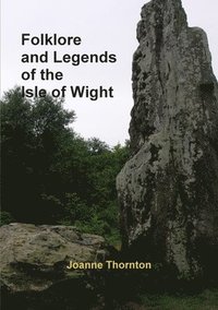 bokomslag Folklore and Legends of the Isle of Wight