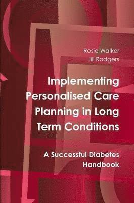 Rosie Walker, Jill Rodgers - Implementing Personalised Care Planning in Long Term Conditions, Häftad