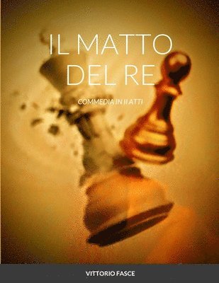 Vittorio Fasce, VITTORIO FASCE - Matto del Re, Häftad