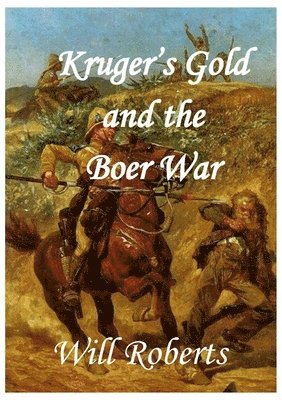 bokomslag Krugers Gold and the Boer War