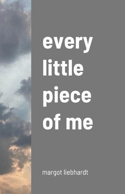every little piece of me 1