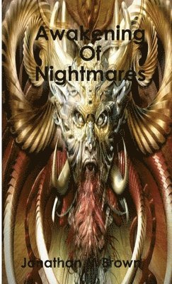 Jonathan Brown - Awakening Of Nightmares, Häftad