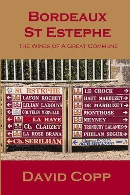 David Copp - Bordeaux St Estephe: The Wines of A Great Commune, Häftad