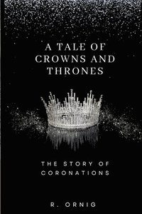 bokomslag Tale of Crowns and Thrones