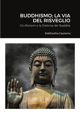 Siddhartha Gautama - Buddhismo; La Via Del Risveglio, Häftad