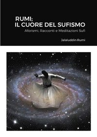 bokomslag Rumi; Il Cuore Del Sufismo