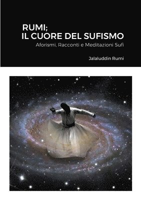 Rumi; Il Cuore Del Sufismo 1