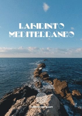 Marina Petacco, Alessandra Gin, Roberta La Gattuta - Labirinto Mediterraneo, Häftad