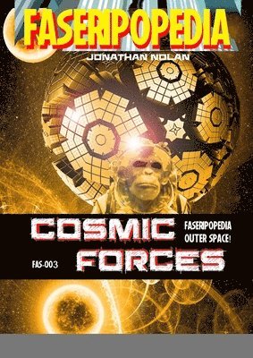 Cosmic Forces 1