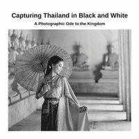 bokomslag Capturing Thailand in Black and White
