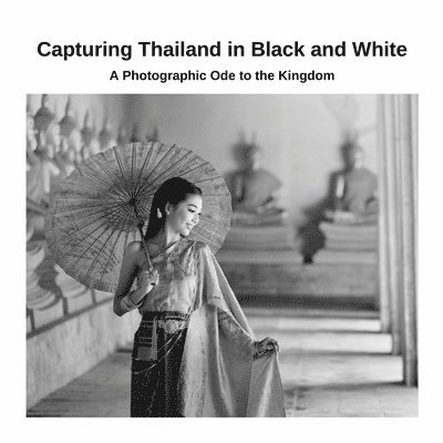 Capturing Thailand in Black and White 1