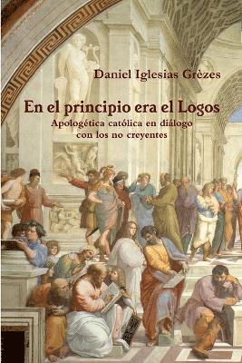 bokomslag El Principio Era El Logos