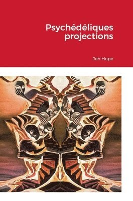 Joh Hope, Lulu Com - Psychédéliques projections, Inbunden