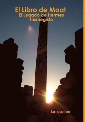Libro De Maat- El Legado De Hermes Trismegisto