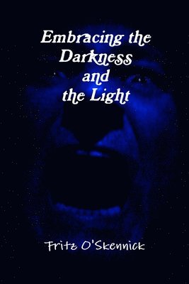 Embracing the Darkness and the Light 1