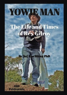 Yowie Man - The Life and Times of Rex Gilroy. 1