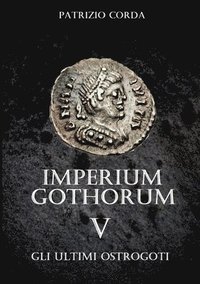 bokomslag Imperium Gothorum. Gli Ultimi Ostrogoti