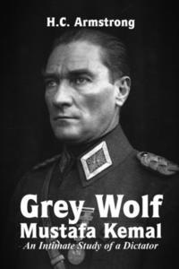 bokomslag Grey Wolf - Mustafa Kemal