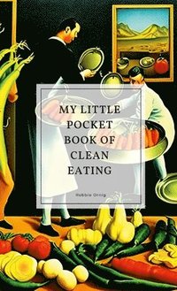 bokomslag My little pocket book of clean eating