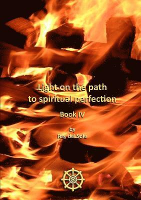 bokomslag Light on the path to spiritual perfection - Book IV