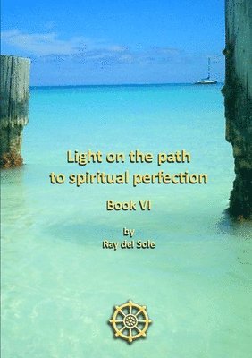 bokomslag Light on the path to spiritual perfection - Book VI