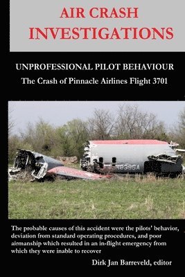 AIR CRASH INVESTIGATIONS - UNPROFESSIONAL PILOT BEHAVIOUR - Crash of Pinnacle Airlines Flight 3701 1
