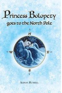 bokomslag Princess Bolopety Goes to the North Pole