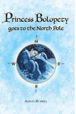 bokomslag Princess Bolopety Goes to the North Pole