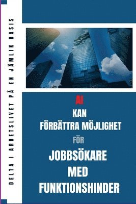 AI kan förbättra jobb chansen för jobbsökare med funktionshinder