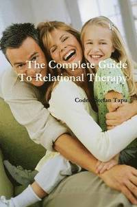 bokomslag The Complete Guide To Relational Therapy