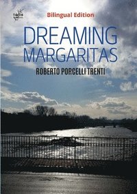 bokomslag DREAMING MARGARITAS (Bilingual Edition)