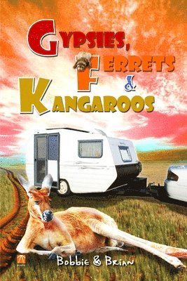 bokomslag Gypsies, Ferrets and Kangaroos