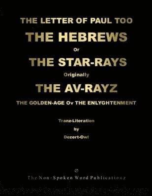 LETTER of PAUL Too The HEBREWS or The STAR-RAYS [Colour Format]