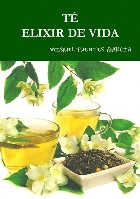 Miguel Fuentes García, MIGUEL FUENTES GARCÍA - Té Elixir de Vida, Häftad