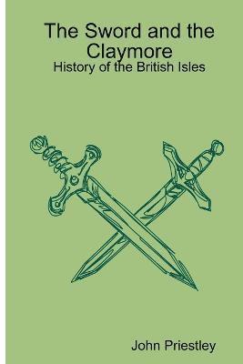 John Priestley - Sword and the Claymore, Häftad