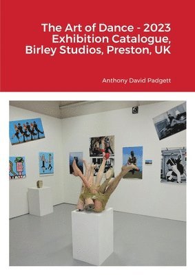 Art of Dance - 2023 Exhibition Catalogue, Birley Studios, Preston, UK 1