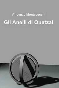 bokomslag Gli Anelli Di Quetzal