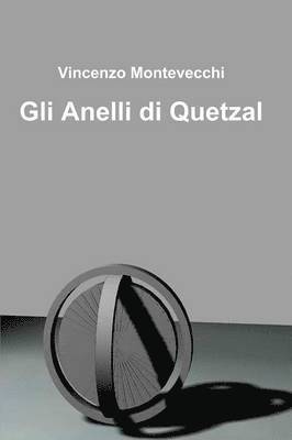 Gli Anelli Di Quetzal 1