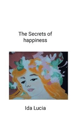 bokomslag The Secrets of happiness