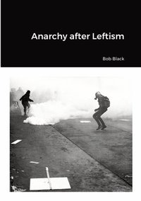 bokomslag Anarchy after Leftism