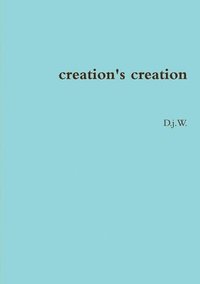 bokomslag Creation's Creation