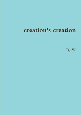 Creation's Creation
