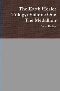 bokomslag Earth Healer Trilogy: Volume One The Medallion