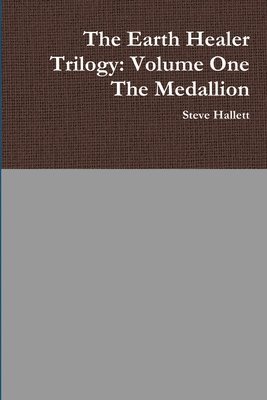 bokomslag Earth Healer Trilogy: Volume One The Medallion