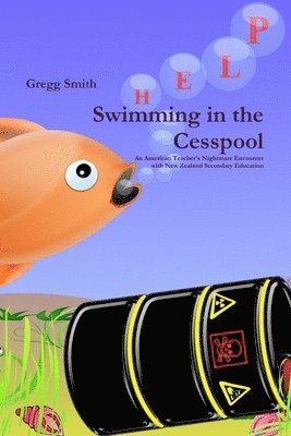 Gregg Smith - Swimming in the Cesspool, Häftad