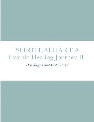SPIRITUALHART - A Psychic Healing Journey III 1