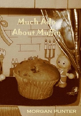 Much Ado About Muffin 1